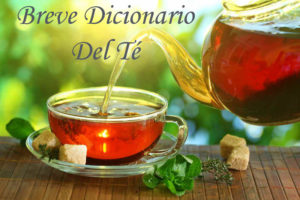 breve diccionario del té - Alacena de la Vega